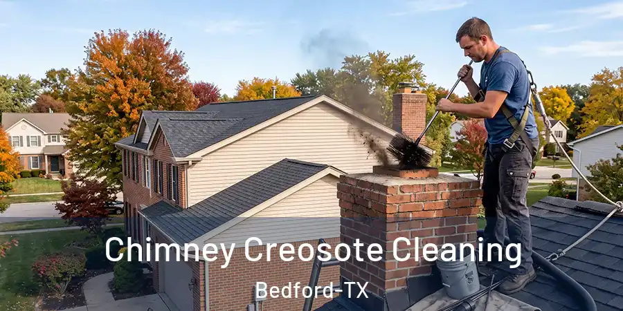  Chimney Creosote Cleaning Bedford-TX