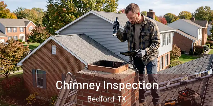  Chimney Inspection Bedford-TX