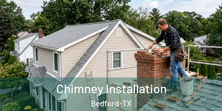 Chimney Installation Bedford-TX