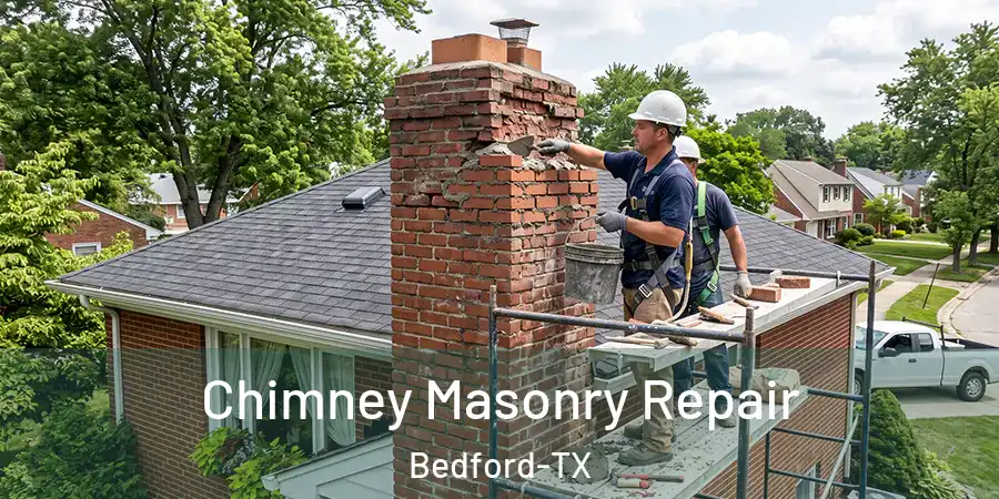  Chimney Masonry Repair Bedford-TX