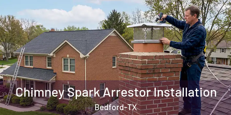  Chimney Spark Arrestor Installation Bedford-TX