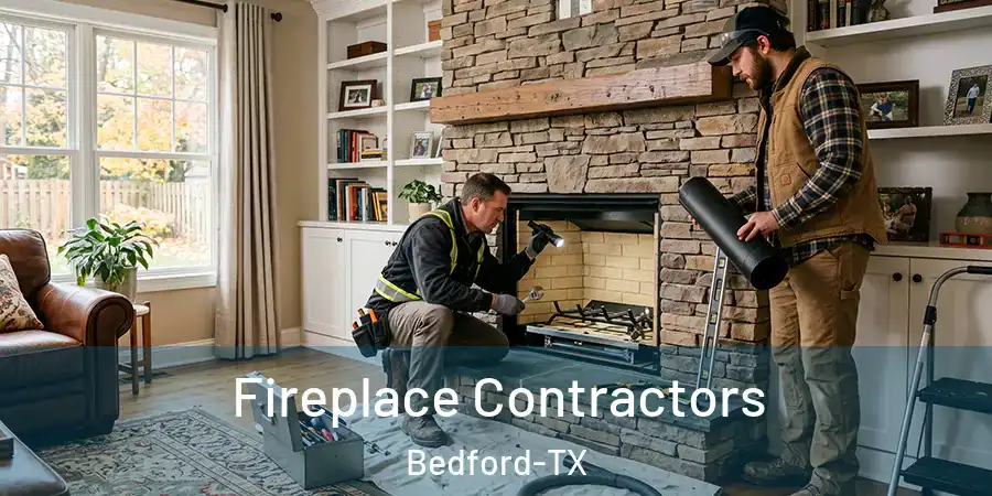  Fireplace Contractors Bedford-TX