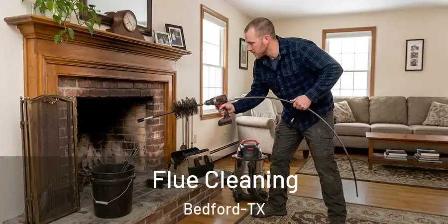  Flue Cleaning Bedford-TX
